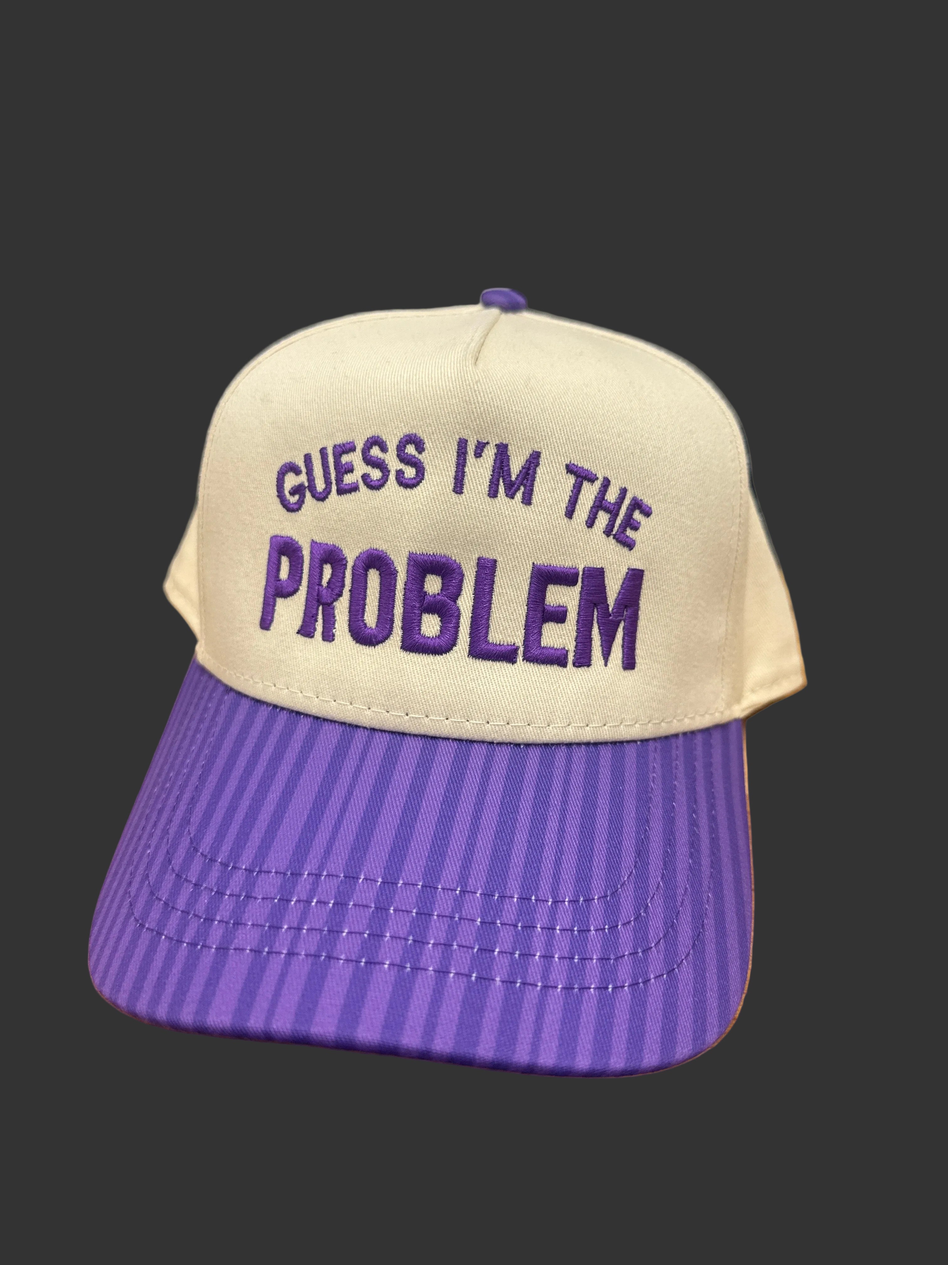 Guess I'm The Problem Hat